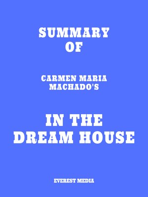cover image of Summary of Carmen Maria Machado's In the Dream House